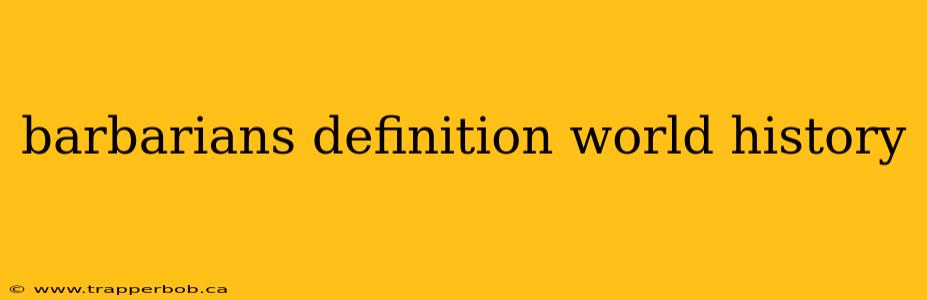 barbarians definition world history