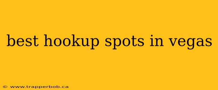 best hookup spots in vegas