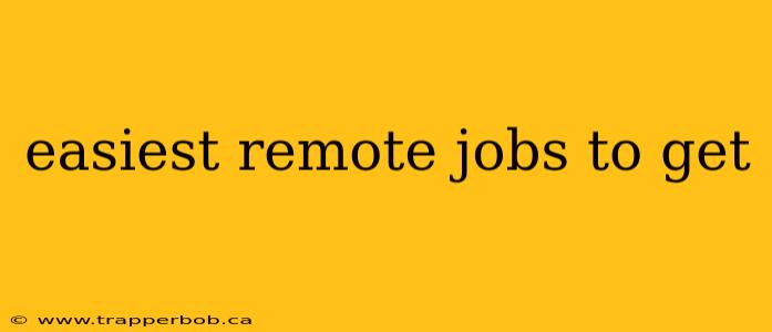 easiest remote jobs to get