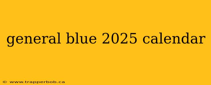 general blue 2025 calendar