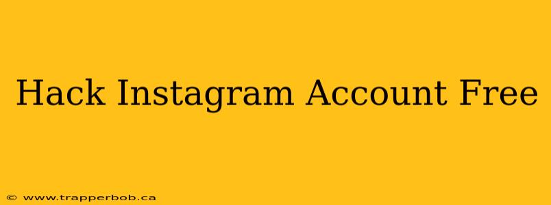 Hack Instagram Account Free