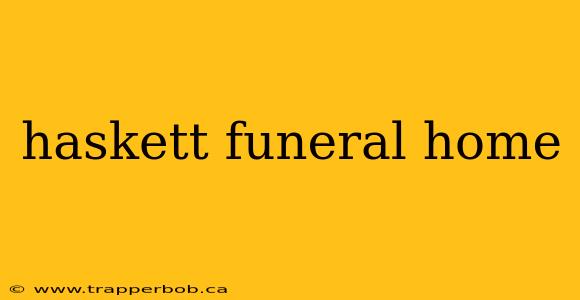 haskett funeral home