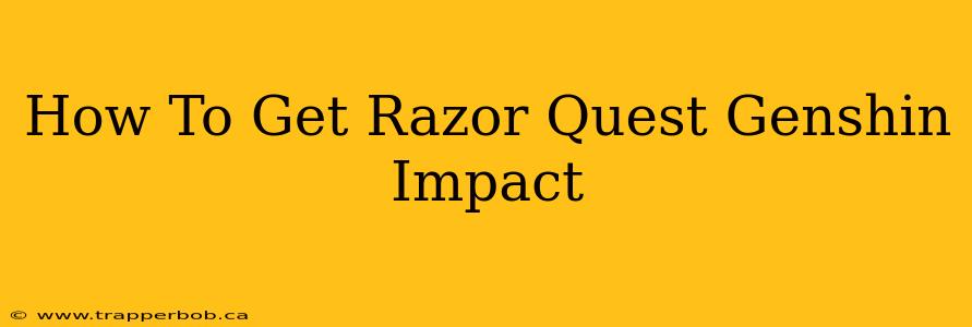 How To Get Razor Quest Genshin Impact