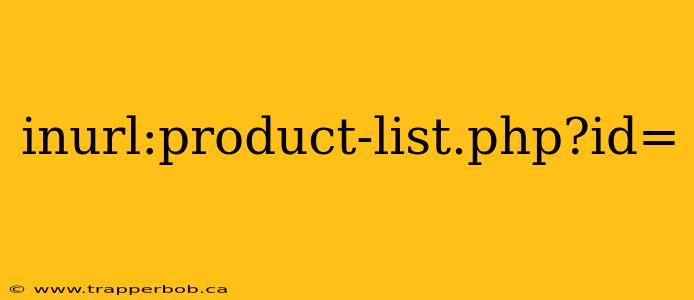 inurl:product-list.php?id=