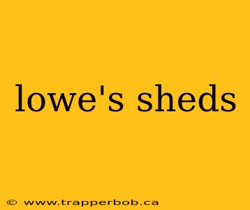 lowe's sheds