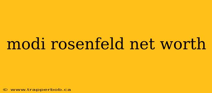 modi rosenfeld net worth