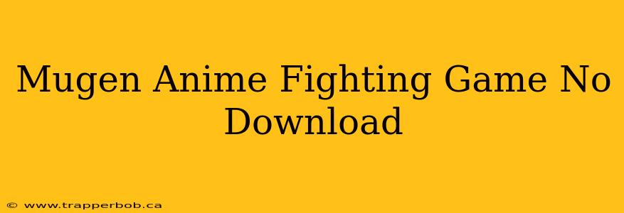 Mugen Anime Fighting Game No Download
