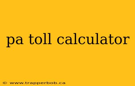 pa toll calculator