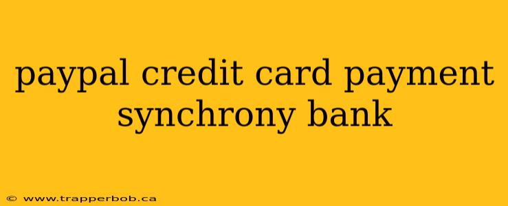 paypal credit card payment synchrony bank