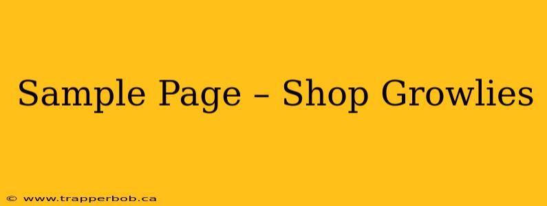 Sample Page – Shop Growlies