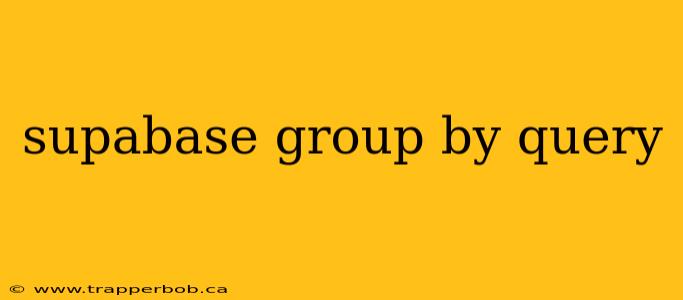 supabase group by query