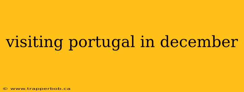 visiting portugal in december