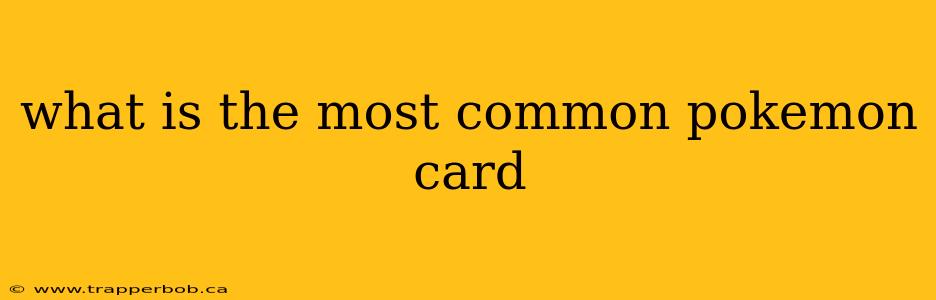 what is the most common pokemon card