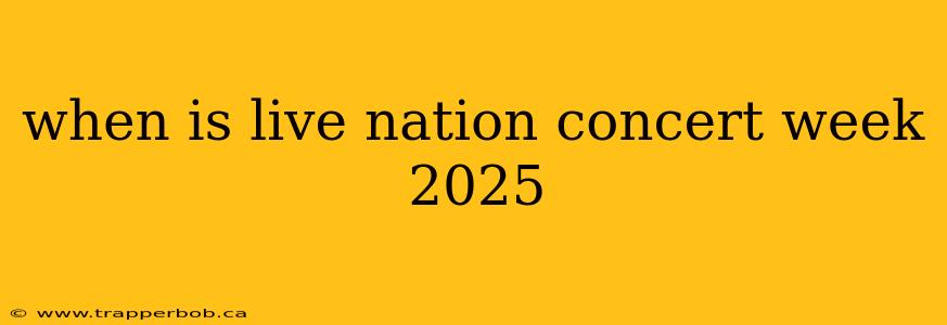 when is live nation concert week 2025