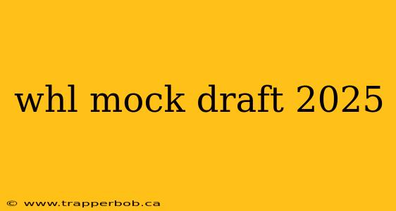 whl mock draft 2025