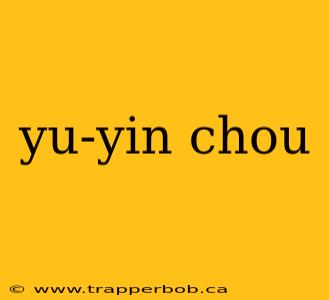 yu-yin chou